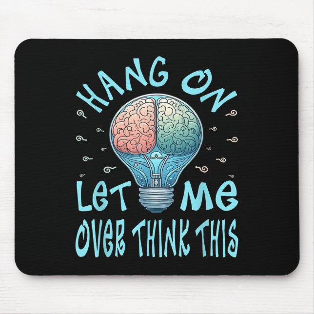 Alfombrilla De Ratón Aguanta Dejadme Pensar Esto, Cerebro De Bombilla C (Frente)