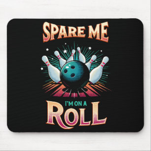 Alfombrilla De Ratón Ahórrame Estoy en racha - Bolos