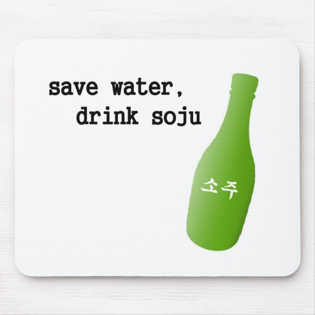 Alfombrilla De Ratón ¡Ahorre el agua, bebida Soju! (Frente)