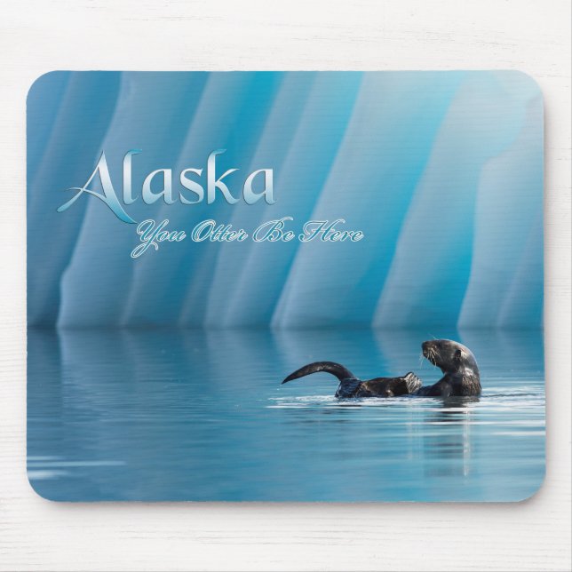 Alfombrilla De Ratón Alaska-You Otter Be Here (Frente)