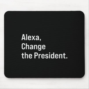 Alfombrilla De Ratón Alexa, cambia al presidente contra Trump gracioso
