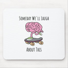 Alfombrilla De Ratón Algún día nos reíremos de esto