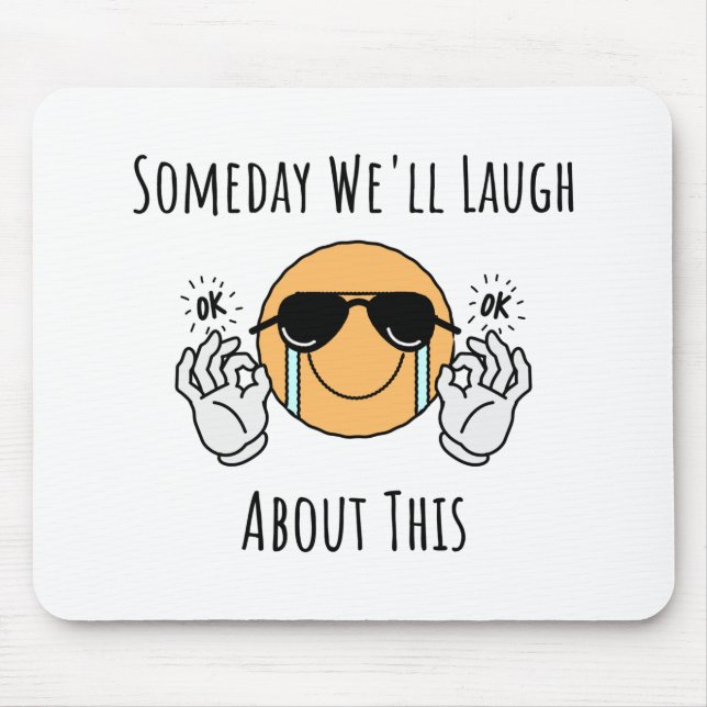 Alfombrilla De Ratón Algún día nos reíremos de esto (Frente)