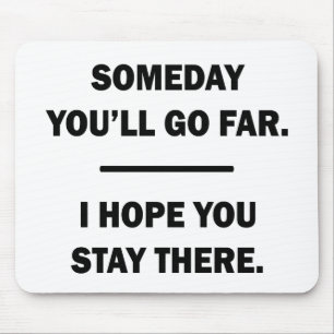 Alfombrilla De Ratón Algún día te irás lejos