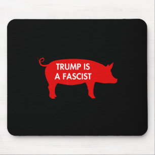 Alfombrilla De Ratón Algunos dicen... Trump es un fascista