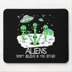 Alfombrilla De Ratón Alienígena Tampoco Cree En Ti Camiseta Divertida D