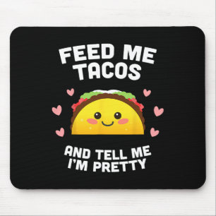Alfombrilla De Ratón Alimentarme tacos y decirme que soy Bonito