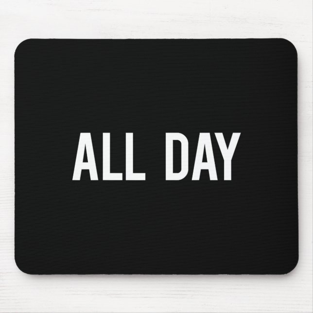 Alfombrilla De Ratón All Day Cool New Funny Every Day Fan Gift Tee  (Frente)