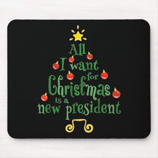 Alfombrilla De Ratón All I Want For Christmas Is A New President Funny  (Frente)