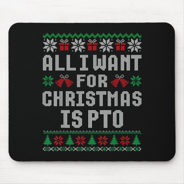 Alfombrilla De Ratón All I Want For Christmas Is Pto Matching Ugly Swea (Frente)