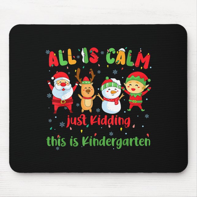 Alfombrilla De Ratón All Is Calm Kindergarten Teacher Christmas Teach M (Frente)