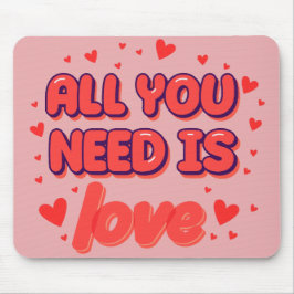 Alfombrilla De Ratón “All You Need Is Love” Mouse Pad