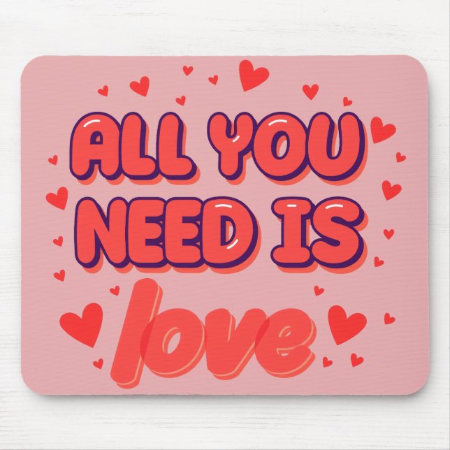 Alfombrilla De Ratón “All You Need Is Love” Mouse Pad (Frente)