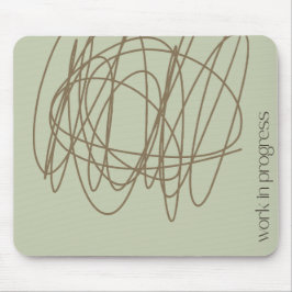 Alfombrilla De Ratón Almohadilla de ratón - es un trabajo en progreso
