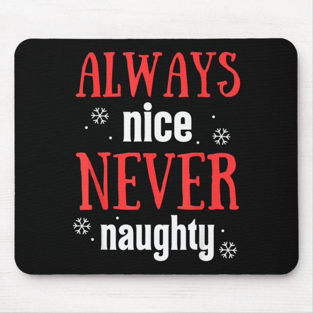 Alfombrilla De Ratón Always Nice Never Naughty Funny Merry Christmas  (Frente)