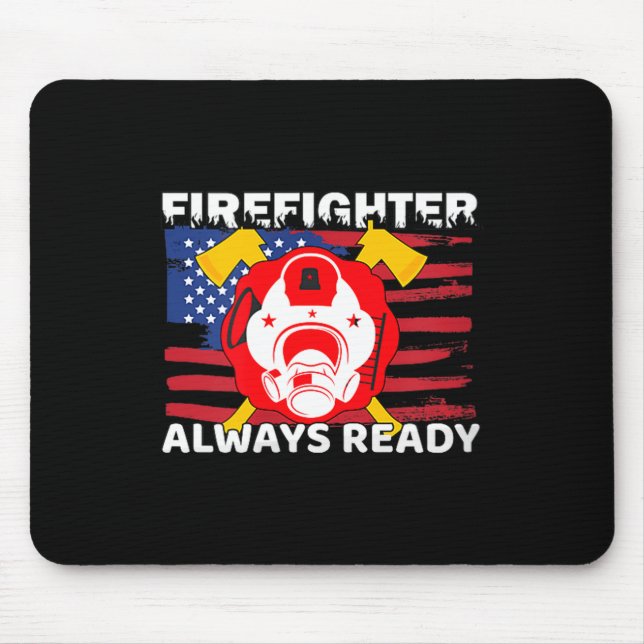 Alfombrilla De Ratón Always Ready Firefighter Gift Proud Fireman Quotes (Frente)