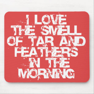 Alfombrilla De Ratón ¡Ame el olor del alquitrán y de las plumas por la