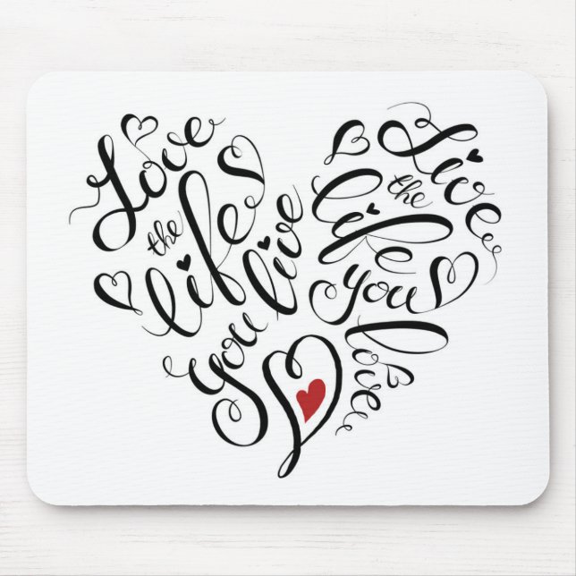 Alfombrilla De Ratón Ame la vida que usted vive (Frente)
