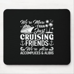 Alfombrilla De Ratón Amigos Crucero Somos Cómplices Y Coartadas Crui