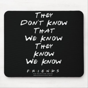 Alfombrilla De Ratón Amigos que no saben que sabemos que ellos saben qu