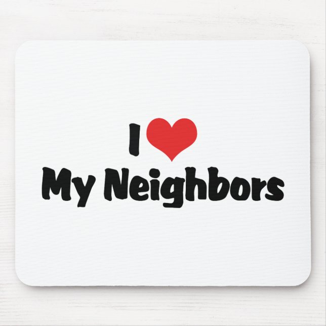Alfombrilla De Ratón Amo a mis vecinos (Frente)