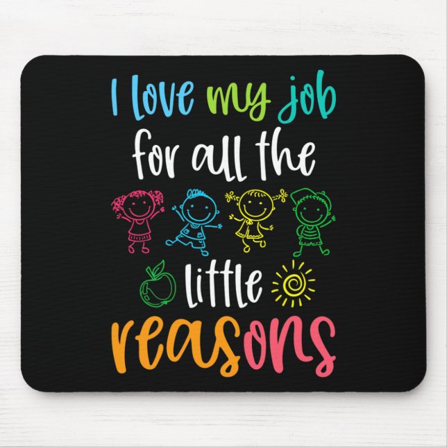Alfombrilla De Ratón Amo mi trabajo por todas las pequeñas razones 100  (Frente)