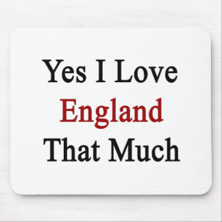 Alfombrilla De Ratón Amo sí Inglaterra que mucho