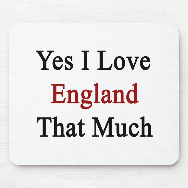 Alfombrilla De Ratón Amo sí Inglaterra que mucho (Frente)