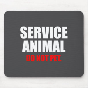 Alfombrilla De Ratón Animal de Servicio No Acaricies Amante de Animales