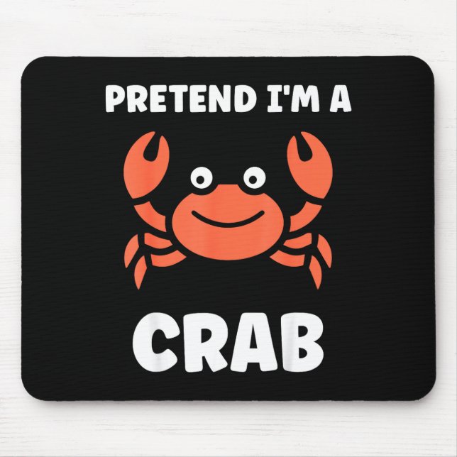 Alfombrilla De Ratón Animals Funny Crabs Quote Pretend I'm A Crab  (Frente)