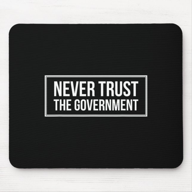Alfombrilla De Ratón Anti Government Tees Never Trust The Government -  (Frente)