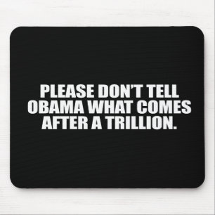 Alfombrilla De Ratón Anti-Obama - por favor no diga a Obama qué viene