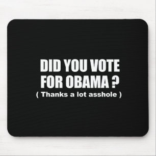 Alfombrilla De Ratón Anti-Obama - usted votó por obama - gracias mucho