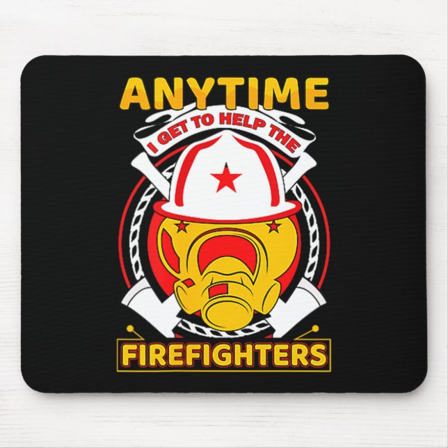 Alfombrilla De Ratón Anytime I Get To Help Fireman Gift Proud Firefight (Frente)