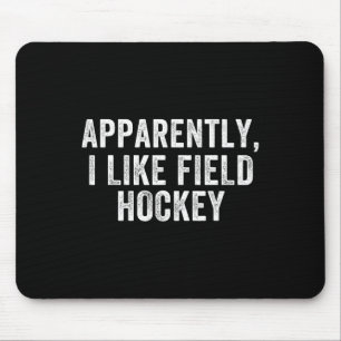 Alfombrilla De Ratón Aparentemente Me Gusta El Hockey, Divertida Tempor