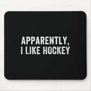Alfombrilla De Ratón Aparentemente me gusta el hockey, divertida tempor