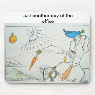 Alfombrilla De Ratón Apenas otro día en la oficina