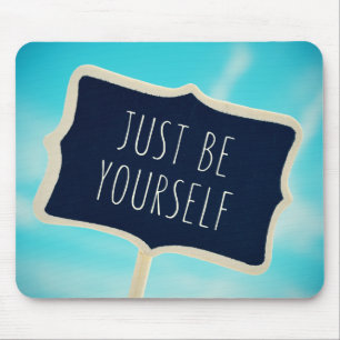 Alfombrilla De Ratón Apenas sea usted mismo
