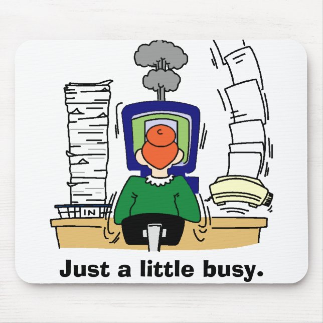 Alfombrilla De Ratón Apenas un poco ocupado (Frente)