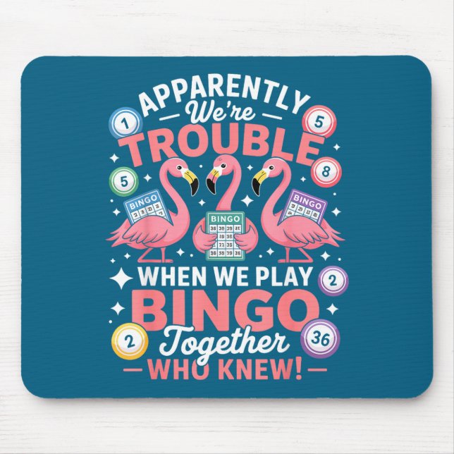 Alfombrilla De Ratón Apparently We're Trouble When We Play Bingo Togeth (Frente)