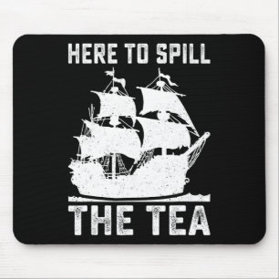 Alfombrilla De Ratón Aquí Para Derramar El Tea Funny 4 De Julio Patriot