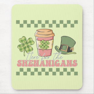 Alfombrilla De Ratón Aquí Para Los Shenanigans