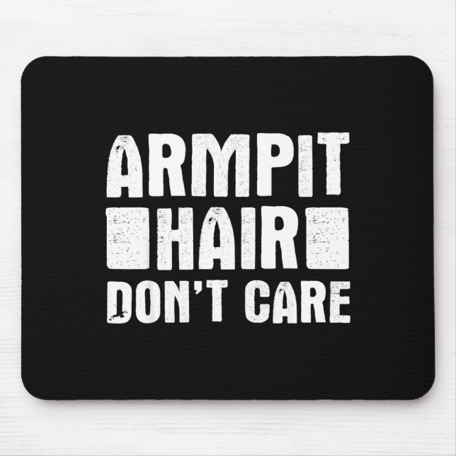 Alfombrilla De Ratón Armt Hair Don't Care - Funny Feminist Body Hair Qu (Frente)