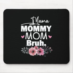 Alfombrilla De Ratón Arte Madre   Mamá Mamá Mamá Mamá Bruh Cumpleaños F