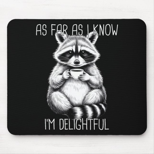 Alfombrilla De Ratón As Far As I Know I'm Delightful Raccoon  (Frente)