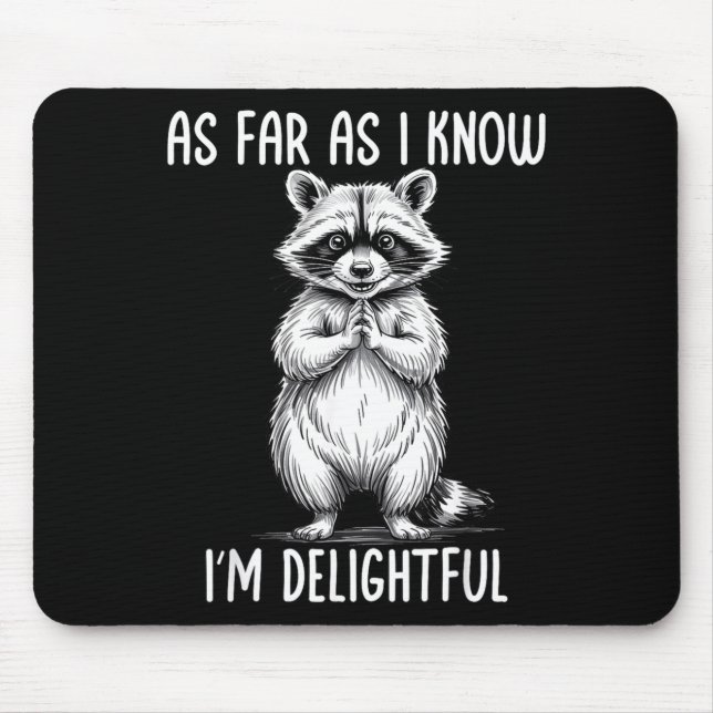 Alfombrilla De Ratón As Far As I Know I'm Delightful Raccoon  (Frente)