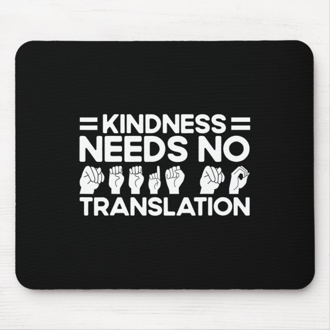 Alfombrilla De Ratón Asl Sign Language Kindness Needs No Translation De (Frente)