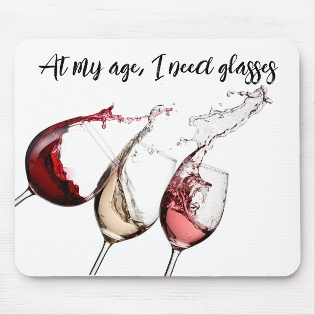 Alfombrilla De Ratón At My Age, I Need Glasses – Funny Wine Mouse Pad (Frente)
