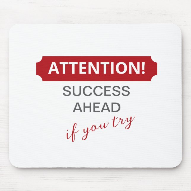 Alfombrilla De Ratón ¡Atención! Éxito En Adelante, Si Lo Intentas (Frente)