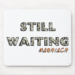 Alfombrilla De Ratón Aún esperando a Mashiach.png
